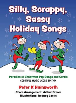 portada Silly, Scrappy, Sassy Holiday Songs-HC: Parodies of Christmas Pop Songs and Carols (Colorful Music Score Edition)