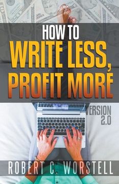 portada How to Write Less and Profit More - Version 2.0 (en Inglés)