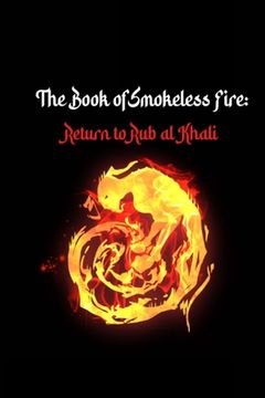 portada The Book of Smokeless Fire: Return to Rub al Khali (en Inglés)