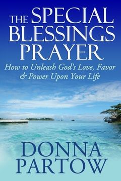 portada The Special Blessings Prayer: How to Unleash God's Love, Favor & Power Upon Your Life (en Inglés)