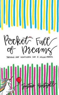portada Pocket Full of Dreams: Turning One Nightmare Into A Million Dreams (en Inglés)