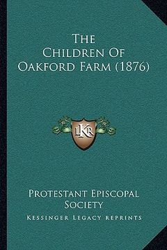 portada the children of oakford farm (1876) the children of oakford farm (1876) (en Inglés)