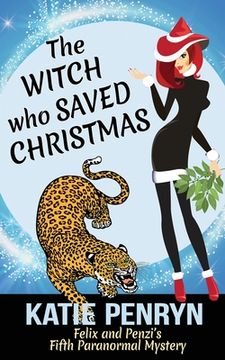 portada The Witch who Saved Christmas: Felix and Penzi's Fifth Paranormal Mystery (en Inglés)
