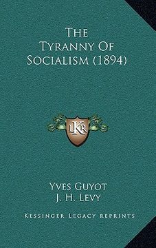 portada the tyranny of socialism (1894) (en Inglés)