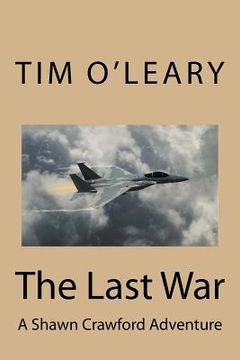 portada The Last War: A Shawn Crawford Adventure (in English)