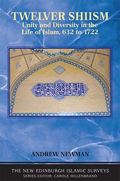 portada Twelver Shiism: Unity and Diversity in the Life of Islam, 632 to 1722 (The New Edinburgh Islamic Surveys)