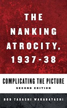 portada The Nanking Atrocity, 1937-1938: Complicating the Picture (en Inglés)