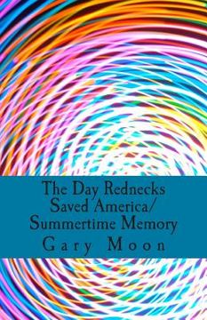 portada The Day Rednecks Saved America/Summertime Memory (en Inglés)
