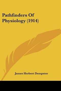 portada pathfinders of physiology (1914) (in English)