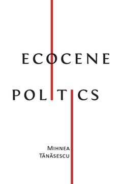 portada Ecocene Politics (en Inglés)