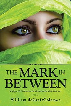 portada The Mark in Between: Enjoy a Thrill Between the Devil and the Deep Blue Sea. (en Inglés)