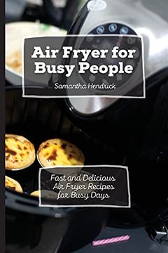 portada Air Fryer for Busy People: Fast and Delicious air Fryer Recipes for Busy Days (en Inglés)