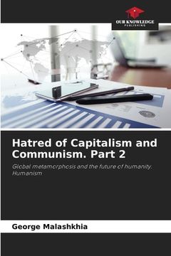 portada Hatred of Capitalism and Communism. Part 2 (en Inglés)