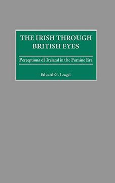 portada The Irish Through British Eyes: Perceptions of Ireland in the Famine era 