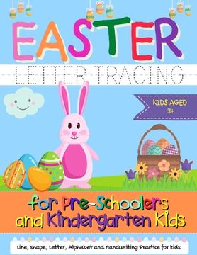 portada Easter Letter Tracing for Preschoolers and Kindergarten Kids: Letter and Alphabet Handwriting Practice for Kids to Practice Pen Control, Line Tracing, (en Inglés)