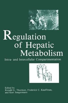portada Regulation of Hepatic Metabolism: Intra- And Intercellular Compartmentation