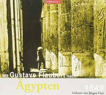 portada Mit Gustave Flaubert Nach Ägypten (Hörreisen) (in German)