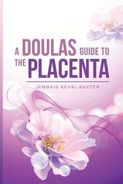 portada A Doula's guide to the Placenta (en Inglés)