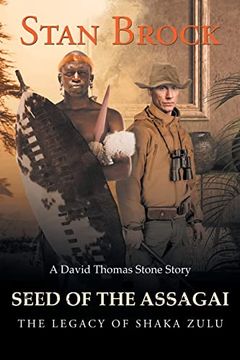portada Seed of the Assagai: The Legacy of Shaka Zulu (en Inglés)