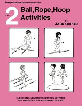 portada Ball, Rope, Hoop Activities: Book 2: Volume 2 (Perceptual-Motor Development Series) (en Inglés)