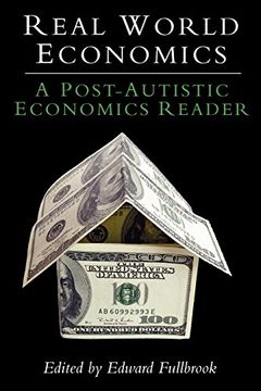 portada Real World Economics: A Post-Autistic Economics Reader (Anthem Frontiers of Global Political Economy) (en Inglés)