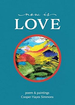 portada Now is Love, Poem & Paintings (en Inglés)