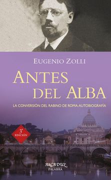portada Antes del Alba. La Conversión del Rabino de Roma: Autobiografía (Arcaduz) (in Spanish)
