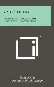 portada galois theory: lectures delivered at the university of notre dame (en Inglés)