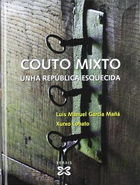 portada Couto Mixto: Unha República Esquecida (Grandes Obras - Edicións Singulares) (in Galician)