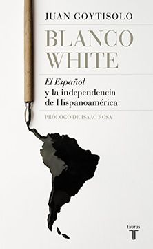 portada Blanco White: El Español y la independencia de Hispanoamérica (Spanish Edition)