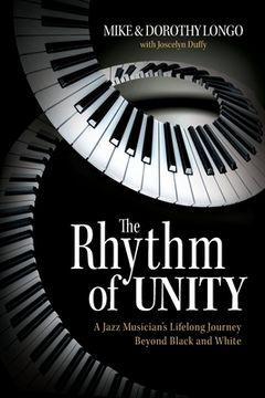 portada The Rhythm of Unity: A Jazz Musician's Lifelong Journey Beyond Black and White (en Inglés)