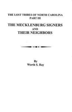portada the mecklenburg signers and their neighbors: the lost tribes of north carolina, part iii (en Inglés)