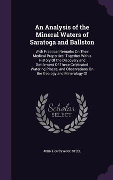 portada An Analysis of the Mineral Waters of Saratoga and Ballston: With Practical Remarks On Their Medical Properties; Together With a History Of the Discove