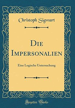 portada Die Impersonalien: Eine Logische Untersuchung (Classic Reprint) (en Alemán)