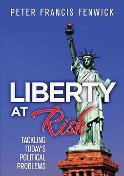 portada Liberty at Risk: Tackling Today's Political Problems (en Inglés)