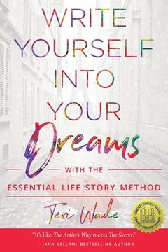 portada Write Yourself Into Your Dreams: with the Essential Life Story Method (en Inglés)