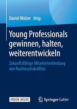 portada Young Professionals Gewinnen, Halten, Weiterentwickeln: Zukunftsfähige Mitarbeiterbindung von Nachwuchskräften (en Alemán)