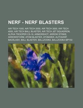 portada nerf - nerf blasters: air tech 1000, air tech 2000, air tech 3000, air tech 4000, air tech ball blaster, air tech jet squadron, alpha troope