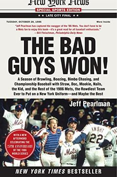 portada The bad Guys Won: A Season of Brawling, Boozing, Bimbo Chasing, and Championship Baseball With Straw, Doc, Mookie, Nails, the Kid, and t (en Inglés)
