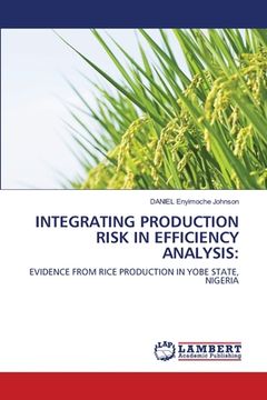 portada Integrating Production Risk in Efficiency Analysis (en Inglés)