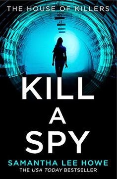 portada Kill a Spy: An Absolutely Gripping spy Thriller From a usa Today Bestseller: Book 3 (The House of Killers) (en Inglés)