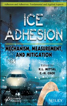 portada Ice Adhesion: Mechanism, Measurementand Mitigation (Adhesion and Adhesives: Fundamental and Applied Aspects) 