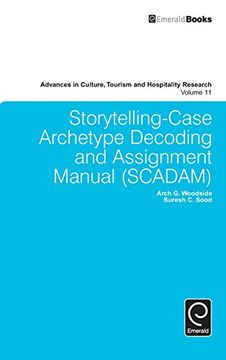 portada Storytelling-Case Archetype Decoding and Assignment Manual (SCADAM) (Advances in Culture, Tourism and Hospitality Research)
