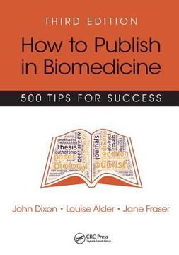 portada How to Publish in Biomedicine: 500 Tips for Success, Third Edition