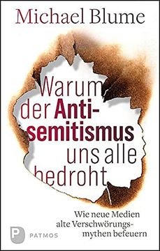 portada Warum der Antisemitismus uns Alle Bedroht: Wie Neue Medien Alte Verschwörungsmythen Befeuern (en Alemán)