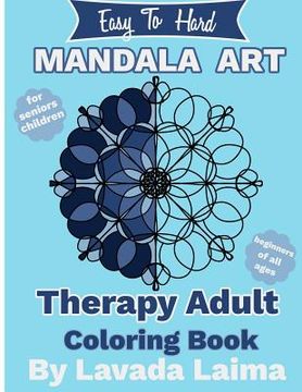 portada Easy To Hard, Mandala Art Therapy Adult Coloring Book: For seniors, children and beginners of all ages (en Inglés)