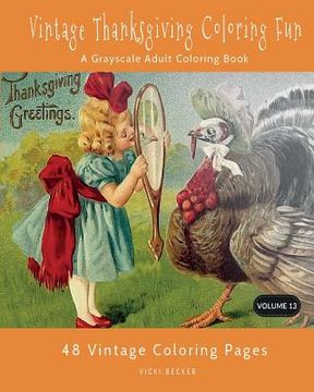 portada Vintage Thanksgiving Coloring Fun: A Grayscale Adult Coloring Book (en Inglés)