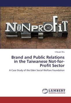 portada Brand and Public Relations in the Taiwanese Not-for-Profit Sector: A Case Study of the Eden Social Welfare Foundation