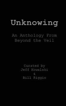 portada Unknowing: An Anthology From Beyond The Veil (en Inglés)