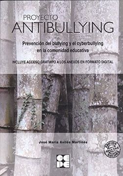 PROYECTO ANTIBULLYING Prevención del bullying y el cyberbullying